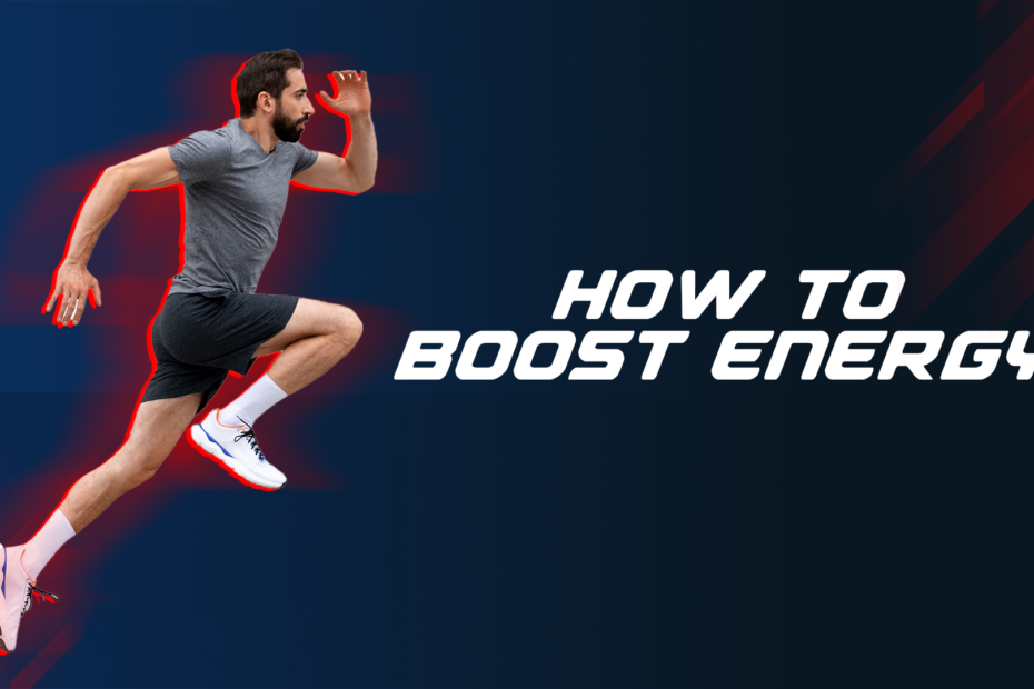 How To Boost Energy?
