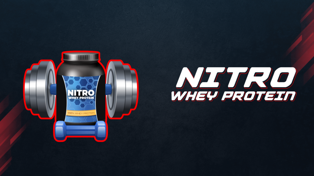 Nitro Whey Protein - All You Need To Know