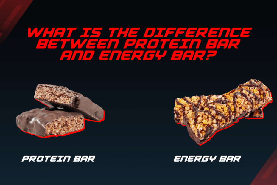 What Is The Difference Between A Protein Bar And An Energy Bar?
